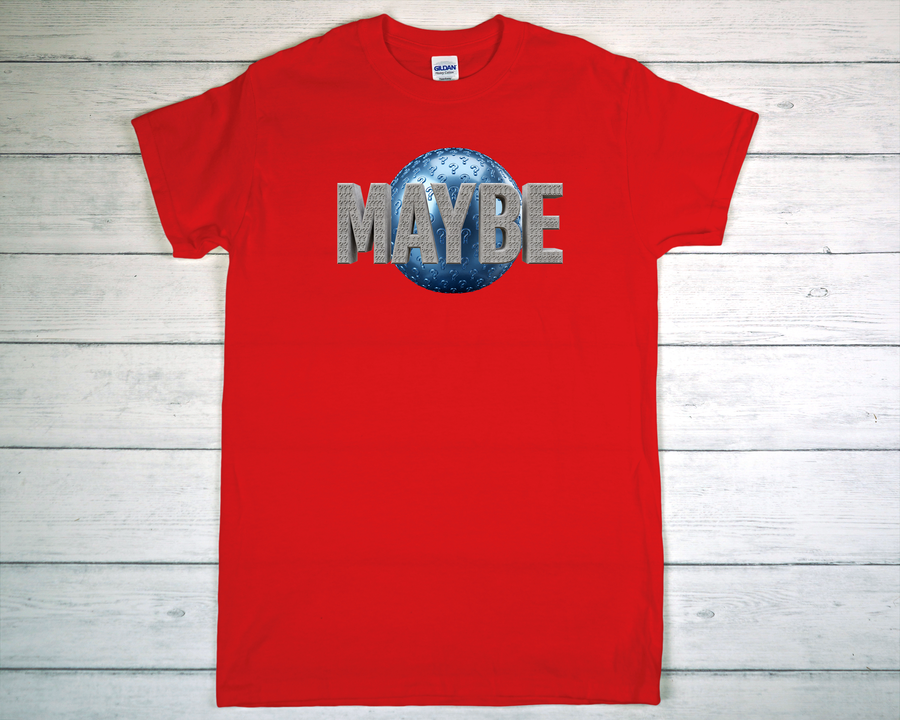 Maybe T-Shirt
